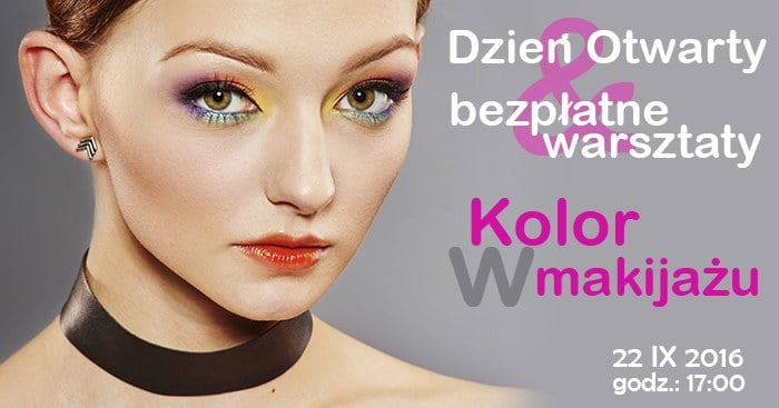 Kolor w makijażu - bezpłatne warsztaty & Dzień Otwarty. 22 IX 2016 r., godz. 17:00