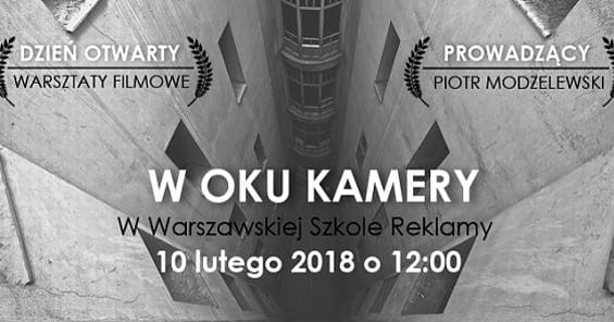 W oku kamery - bezpłatne warsztaty filmowe & Dzień Otwarty w Warszawskiej Szkole Reklamy. 10 lutego 2018 r., godz. 12:00