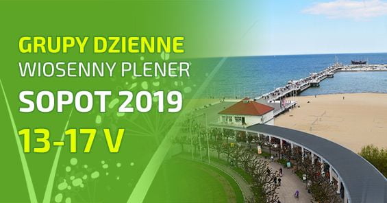 SOPOT 13-17 V 2019 - weekendowy wiosenny plener - grupy DZIENNE