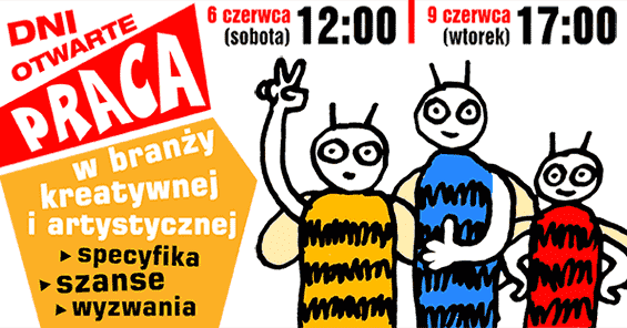 Praca w branży kreatywnej i artystycznej - specyfika, szanse i wyzwania - Dni Otwarte: 6 VI 2020 o 12:00 i 9 VI 2020 o 17:00